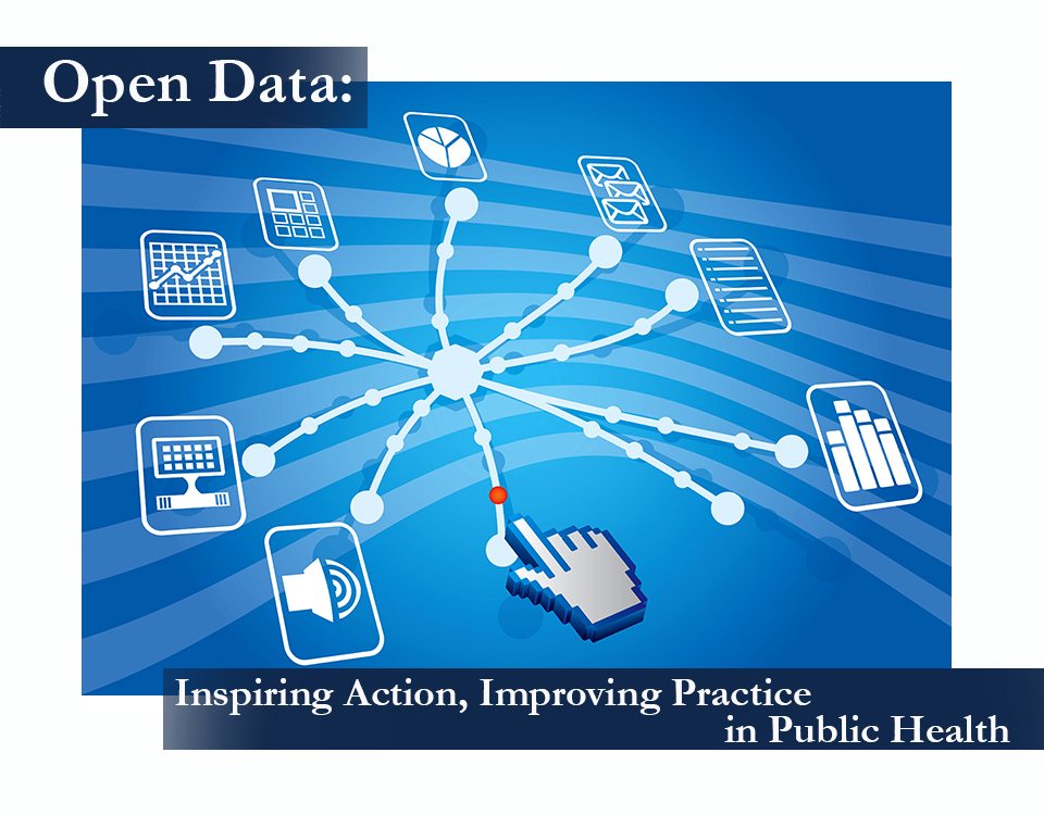 Open Data Inspiring Action and Improving Practice in Public Health